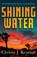 Shining Water, Christy J. Kendall - Paperback - 9781684922871