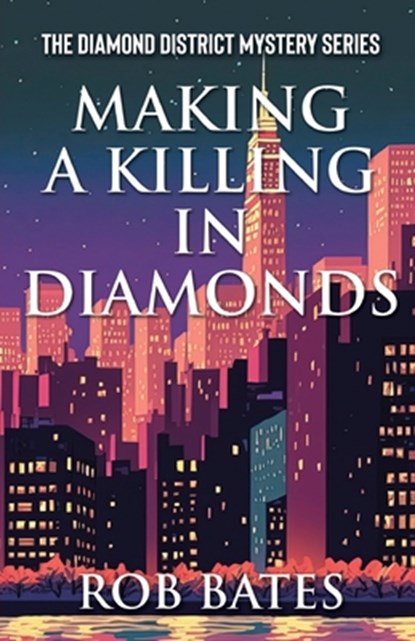 Making a Killing in Diamonds, Rob Bates - Paperback - 9781684923229