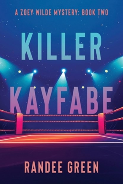 Killer Kayfabe, Randee Green - Paperback - 9781684923564