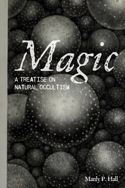 Magic: A Treatise on Natural Occultism, Manly P. Hall - Paperback - 9781684930456