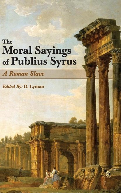 The Moral Sayings of Publius Syrus, Publius Syrus - Gebonden - 9781684930548