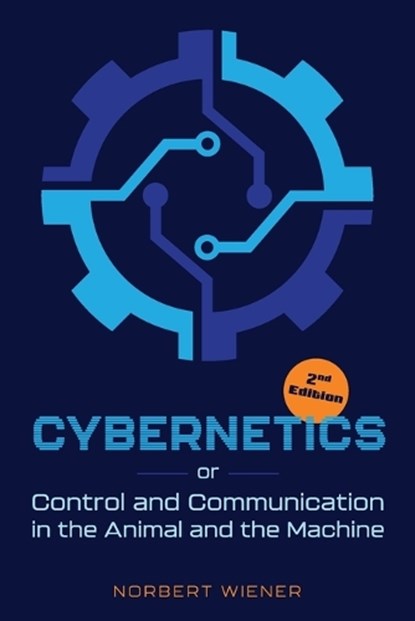 CYBERNETICS 2ND /E, Norbert Wiener - Paperback - 9781684931149