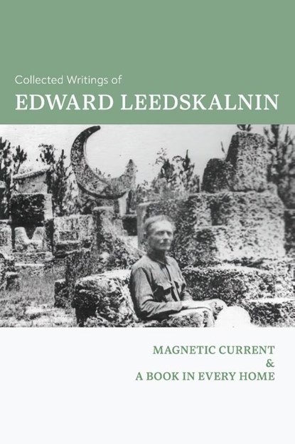 Collected Writings of Edward Leedskalnin, Edward Leedskalnin - Paperback - 9781684931798