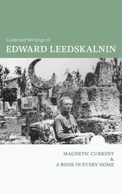 The Collected Writings of Edward Leedskalnin, Edward Leedskalnin - Gebonden - 9781684931804