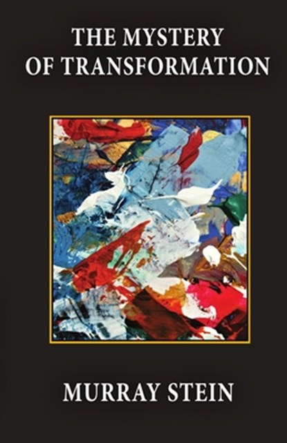 The Mystery of Transformation, Murray Stein - Paperback - 9781685030711