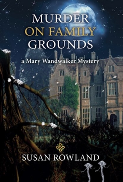 Murder On Family Grounds: A Mary Wandwalker Mystery, Susan Rowland - Gebonden - 9781685032104