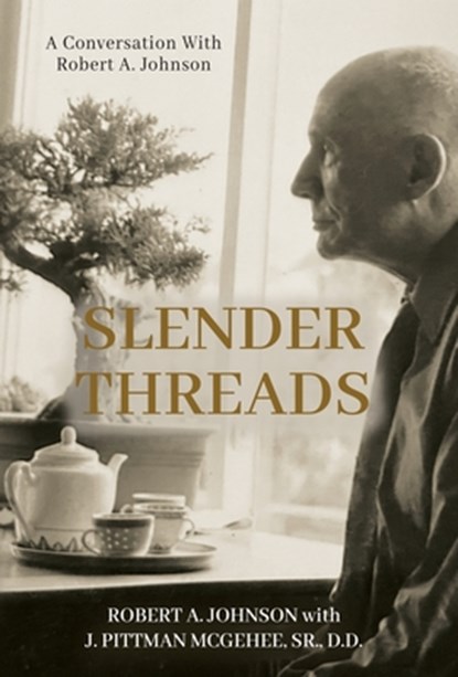 Slender Threads: A Conversation With Robert A. Johnson, Robert A. Johnson - Gebonden - 9781685032395