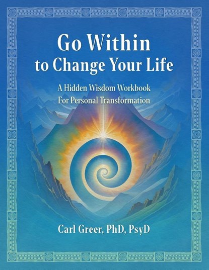 Go Within to Change Your Life, Carl Greer - Paperback - 9781685035327