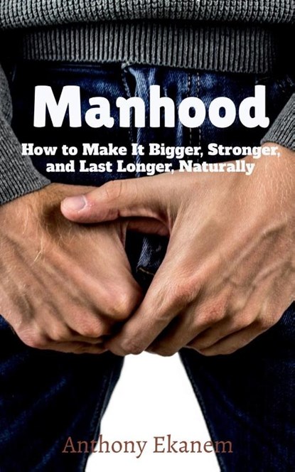 Manhood, Anthony Ekanem - Paperback - 9781685091293