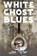 White Ghost Blues, Rick Koster - Paperback - 9781685101800