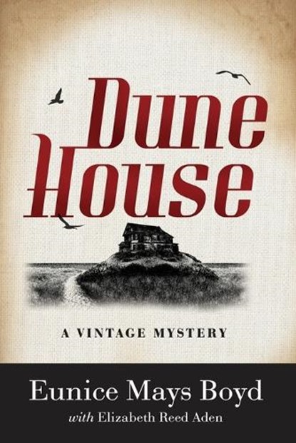 Dune House, Eunice Mays Boyd ; Elizabeth Reed Aden - Paperback - 9781685120610