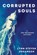 Corrupted Souls, Lynn-Steven Johanson - Paperback - 9781685121006