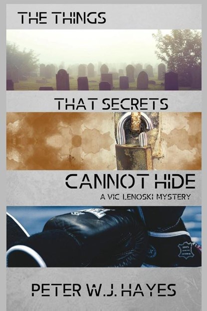 The Things That Secrets Cannot Hide, Peter W J Hayes - Paperback - 9781685121549
