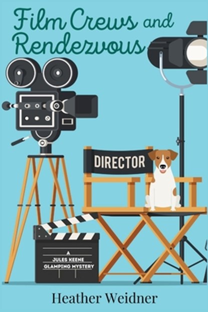 Film Crews and Rendezvous, Heather Weidner - Paperback - 9781685122003