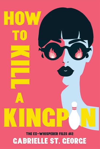 How to Kill a Kingpin, Gabrielle St George - Paperback - 9781685122126