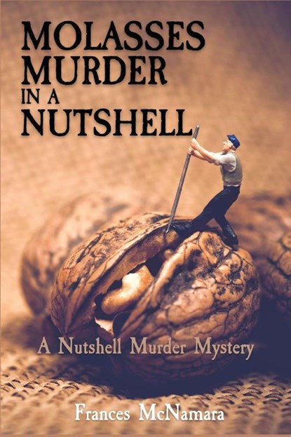 Molasses Murder in a Nutshell, Frances Mcnamara - Paperback - 9781685122508