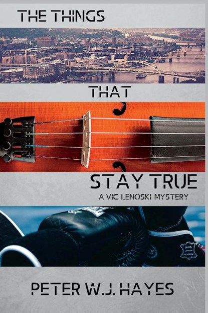 The Things That Stay True, Peter W. J. Hayes - Paperback - 9781685123819