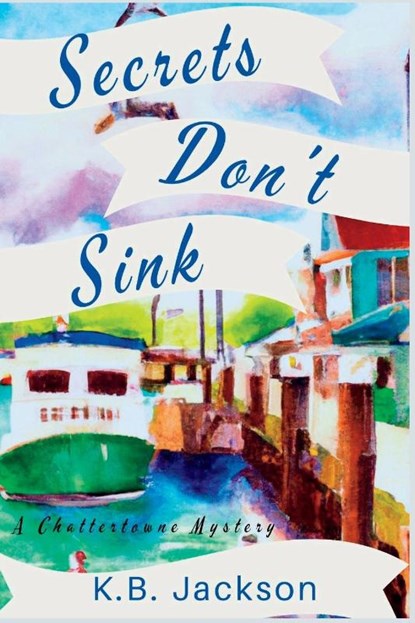Jackson, K: Secrets Don't Sink, K. B. Jackson - Paperback - 9781685123895