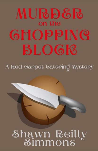 Murder on the Chopping Block, Shawn Reilly Simmons - Paperback - 9781685124915