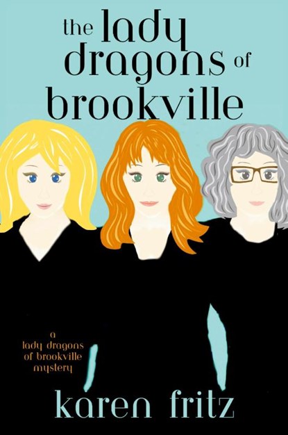 The Lady Dragons of Brookville, Karen Fritz - Paperback - 9781685124953