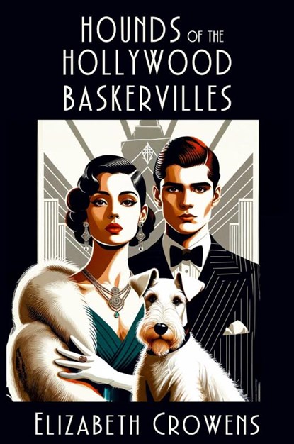 Hounds of the Hollywood Baskervilles, Elizabeth Crowens - Paperback - 9781685125424