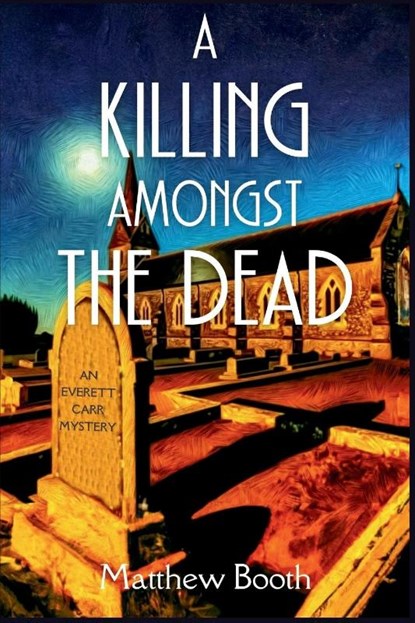 A Killing Amongst the Dead, Matthew Booth - Paperback - 9781685125516