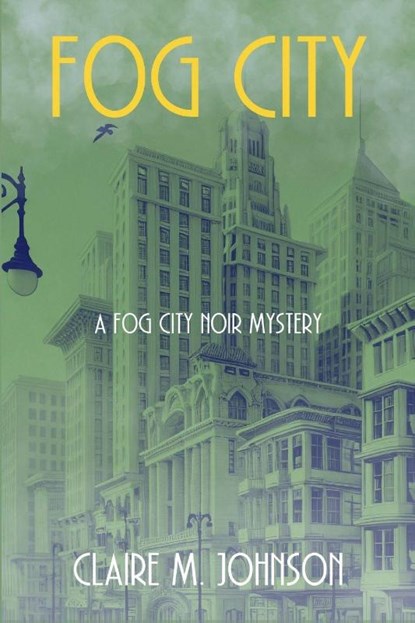 Fog City, Claire M. Johnson - Paperback - 9781685126803