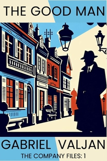 The Good Man: The Company Files, Gabriel Valjan - Paperback - 9781685127084