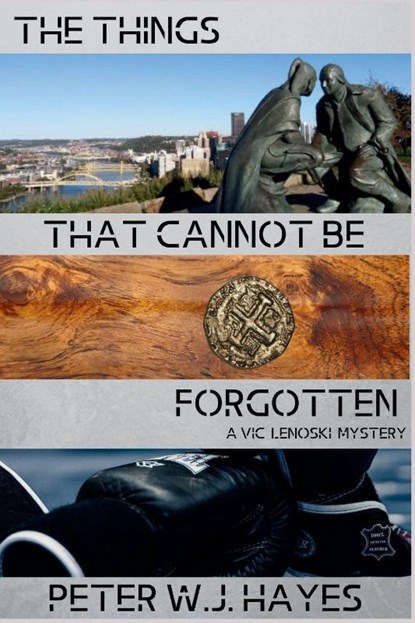 The Things That Cannot Be Forgotten, Peter W. J. Hayes - Paperback - 9781685128289