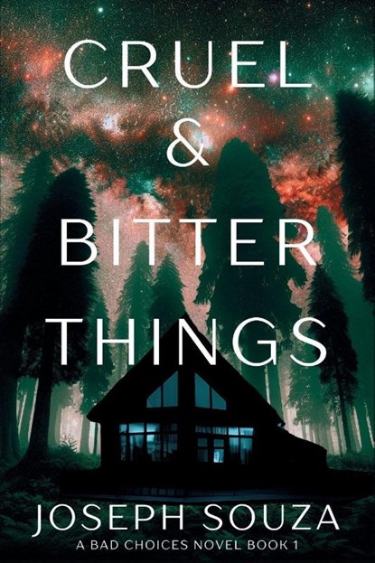 Cruel & Bitter Things, Joseph Souza - Paperback - 9781685128425