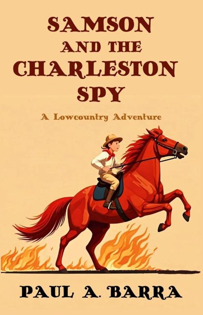 Samson and the Charleston Spy, Paul A. Barra - Paperback - 9781685128784