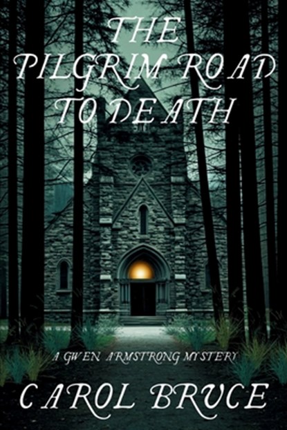 The Pilgrim Road to Death, Carol Bruce - Paperback - 9781685128845