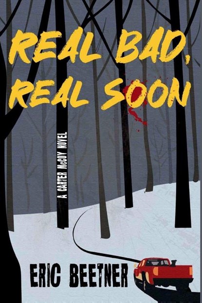 Real Bad, Real Soon, Eric Beetner - Paperback - 9781685129064