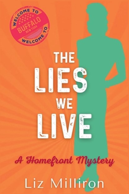 The Lies We Live: A Homefront Mystery, Liz Milliron - Paperback - 9781685129262