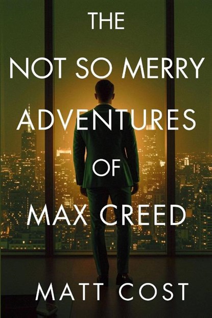 The Not So Merry Adventures of Max Creed, Matt Cost - Paperback - 9781685129453