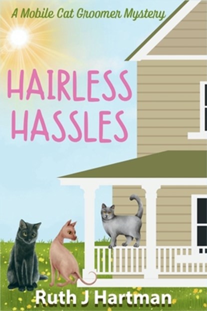 Hairless Hassles: A Mobile Cat Groomer Mystery, Ruth J. Hartman - Paperback - 9781685129545