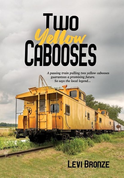 Two Yellow Cabooses, Levi Bronze - Gebonden - 9781685132729