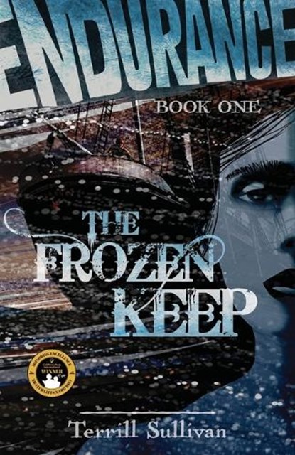 Endurance: The Frozen Keep: Tales from the Heroic Age of Exploration, Terrill Sullivan - Paperback - 9781685133986