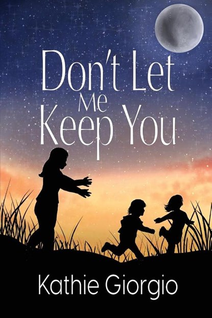 Don't Let Me Keep You, Kathie Giorgio - Paperback - 9781685134884