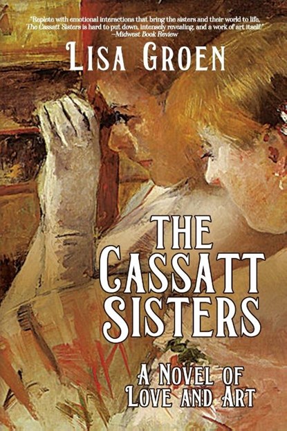 The Cassatt Sisters, Lisa Groen - Paperback - 9781685136598