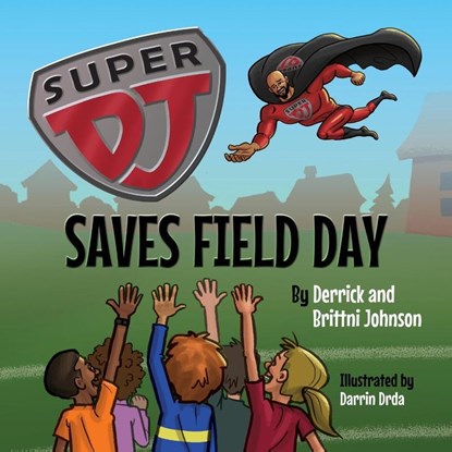Super DJ Saves Field Day, Derrick Johnson ; Brittni Johnson ; Darrin Drda - Paperback - 9781685136604