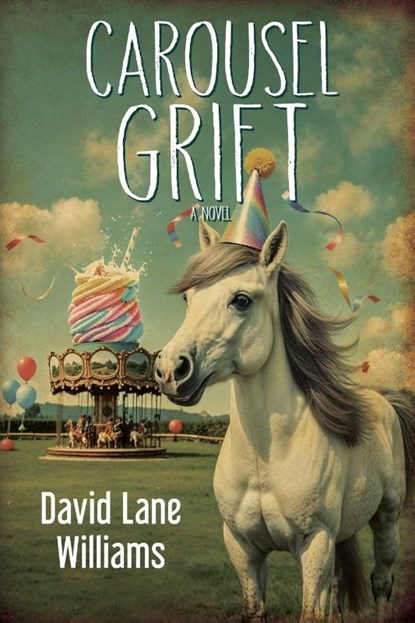 Carousel Grift, David Lane Williams - Paperback - 9781685136666