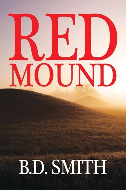 Red Mound, B. D. Smith - Paperback - 9781685136970