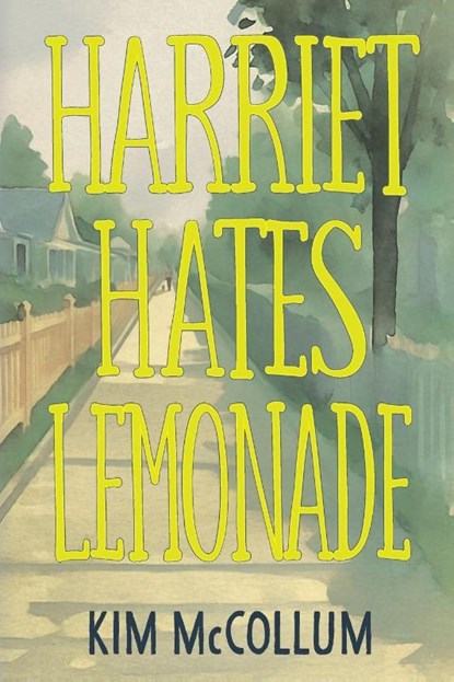 Harriet Hates Lemonade, Kim McCollum - Paperback - 9781685137052