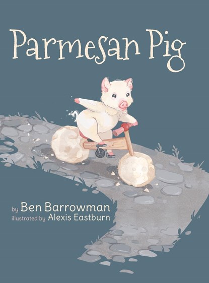 Parmesan Pig, Ben Barrowman - Gebonden - 9781685156817