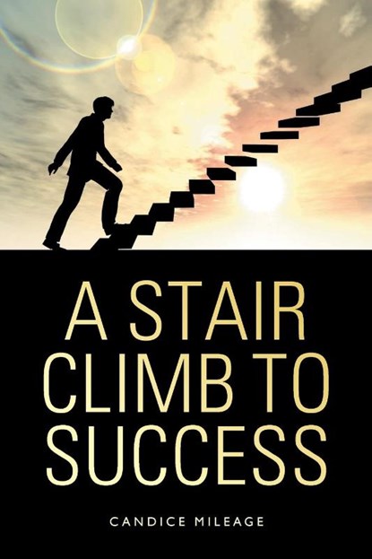 A Stair Climb to Success, Candice Mileage - Paperback - 9781685171315