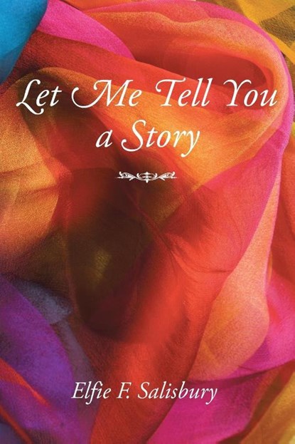 Let Me Tell You a Story, Elfie F Salisbury - Paperback - 9781685175092