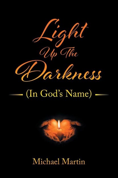Light Up the Darkness, Michael Martin - Paperback - 9781685177430