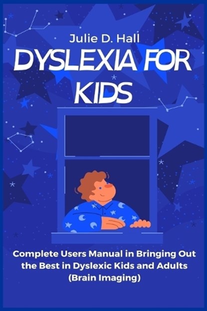 Dyslexia for Kids, Julie D Hall - Paperback - 9781685220273