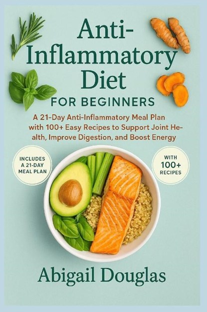 Anti-inflammatory diet for beginners, Abigail Douglas - Paperback - 9781685225155
